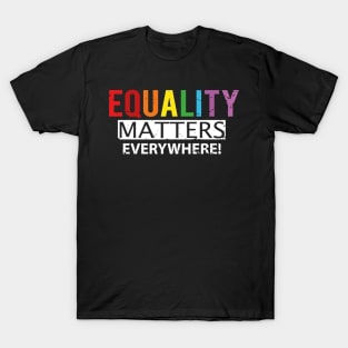 Equality Matters Human Rights Support T-Shirt